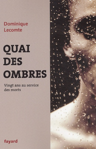 Quai des ombres. Vingt ans au service des morts