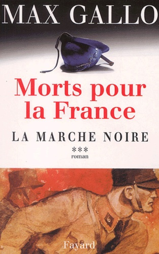 Morts pour la France. Tome 3, La marche noire (1917-1944)