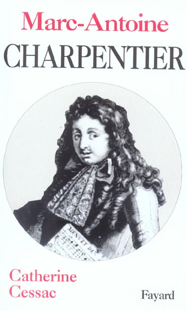 Marc-Antoine Charpentier. Edition revue et augmentée