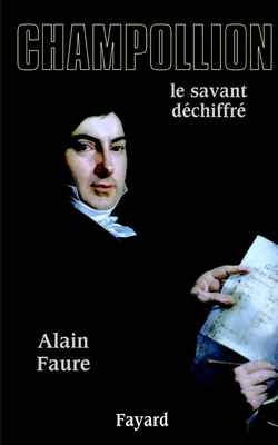 Champollion. Le savant déchiffré