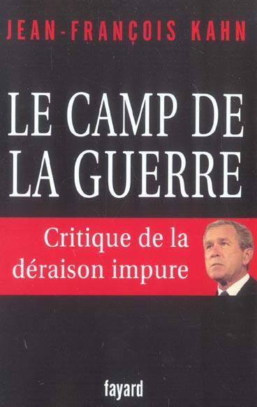 Le camp de la guerre. Critique de la déraison pure
