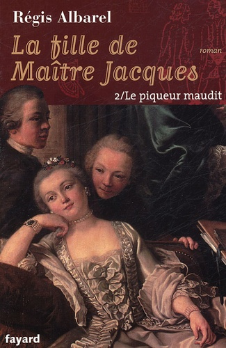 La fille de Maître Jacques Tome 2 : Le Piqueur maudit