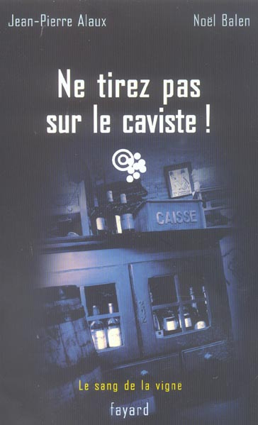 Ne tirez pas sur le caviste !