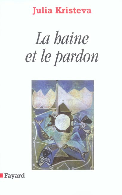 La haine et le pardon. Pouvoirs et limites de la psychanalyse III