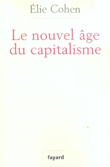 Le nouvel âge du capitalisme. Bulles, krachs et rebonds