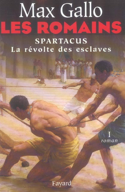 Les Romains Tome 1 : Spartacus. La Révolte des esclaves