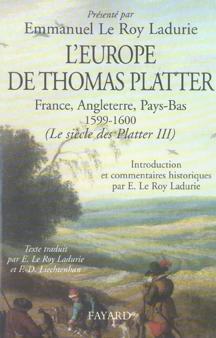 Le siècle des Platter. Tome 3, L'Europe de Thomas Platter, France, Angleterre, Pays-Bas 1599-1600