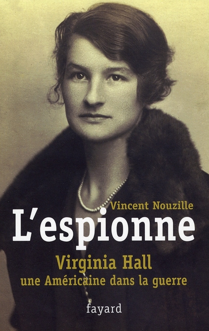 L'espionne. Virginia Hall, une Américaine dans la guerre