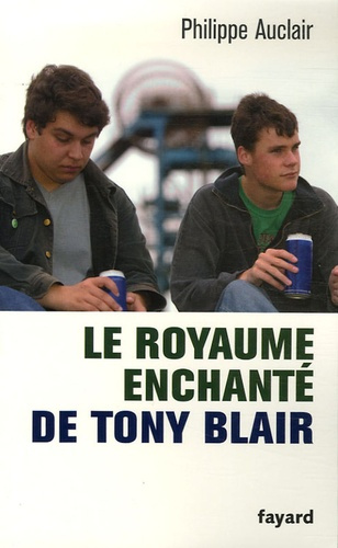 Le royaume enchanté de Tony Blair