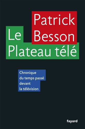 Le Plateau télé. Chroniques du temps passé devant la télévision