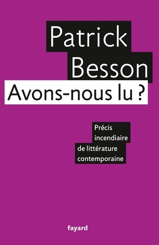 Avons-nous lu ? Precis incendiaire de littérature contemporaine