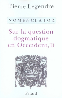 Sur la question dogmatique en Occident. Tome 2, Nomenclator