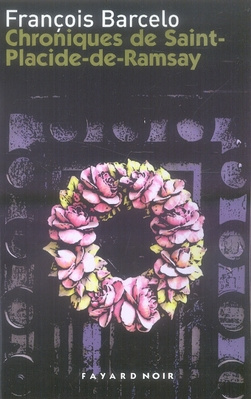 Chroniques de Saint-Placide-de-Ramsay Tome 1 : Pompes funèbres ; Fonts baptismaux