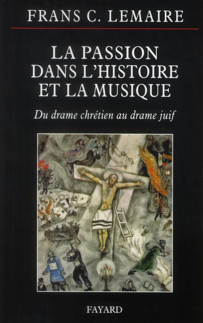 La passion dans l'histoire et la musique. Du drame chrétien au drame juif