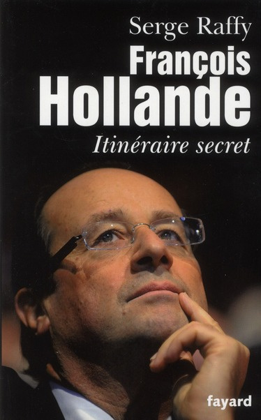 François Hollande. Itinéraire secret