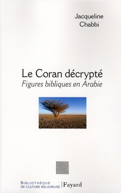 Le coran décrypté. Figures bibliques en Arabie