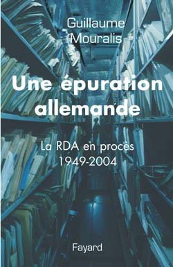 Une épuration allemande. La RDA en procès (1949-2004)