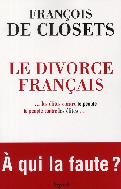 Le divorce français. Le peuple contre les élites