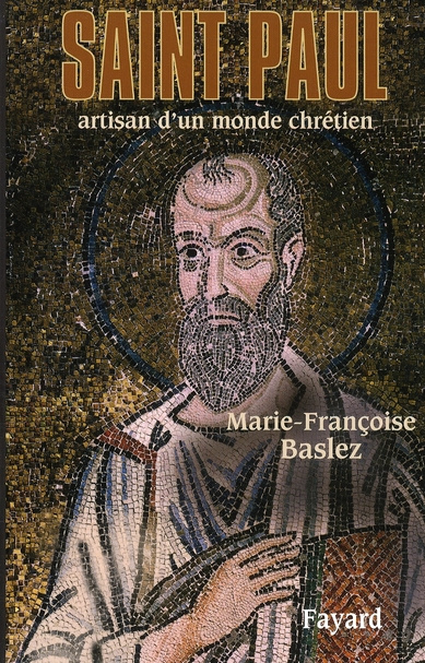 Saint Paul. Artisan d'un monde chrétien