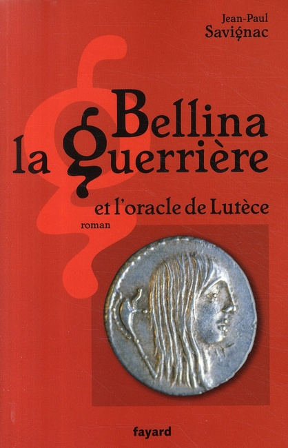 Bellina la Guerrière et l'oracle de Lutèce