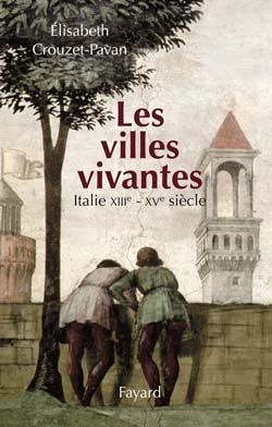 Les villes vivantes. Italie XIIIe-XVe siècle