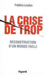 La crise de trop. Reconstruction d'un monde failli