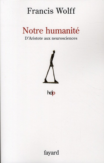 Notre humanité. D'Aristote aux neurosciences