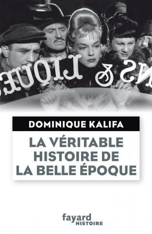 La véritable histoire de la "Belle Epoque"