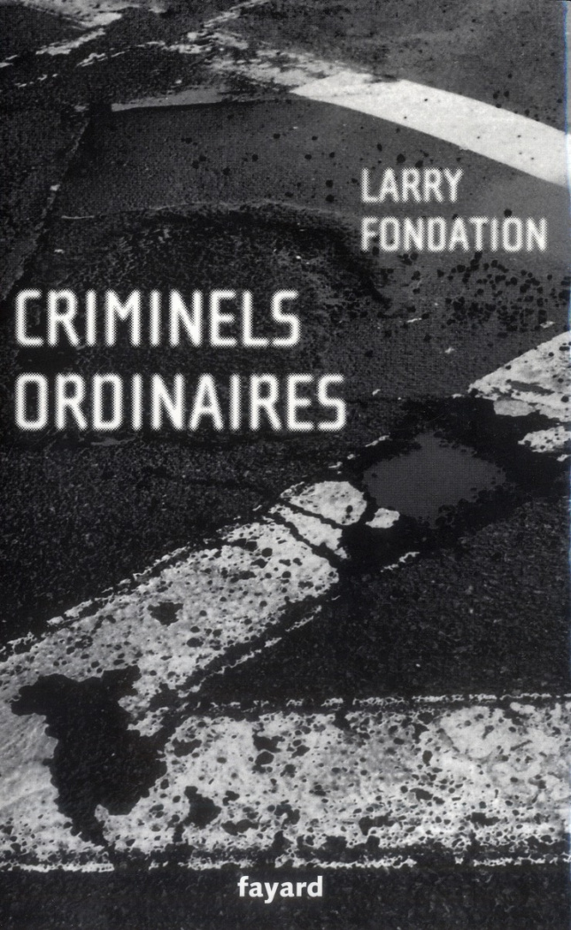 Criminels ordinaires. Histoires criminielles à Los Angeles