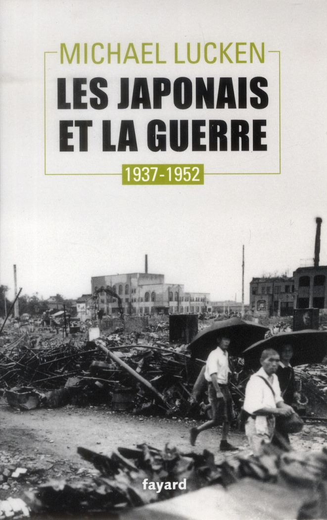 Les japonais et la guerre. 1937-1952