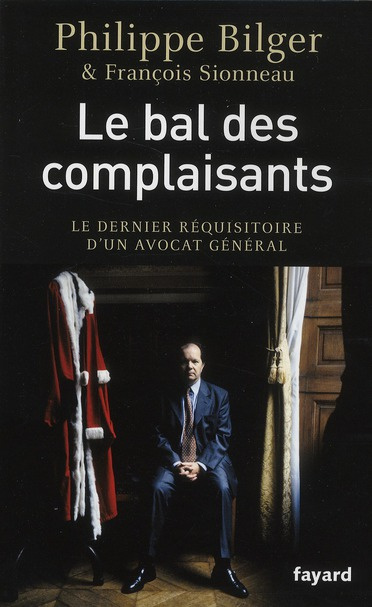 Le bal des complaisants. Dernier réquisitoire d'un avocat général
