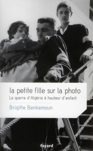 La petite fille sur la photo. La guerre d'Algérie à hauteur d'enfant