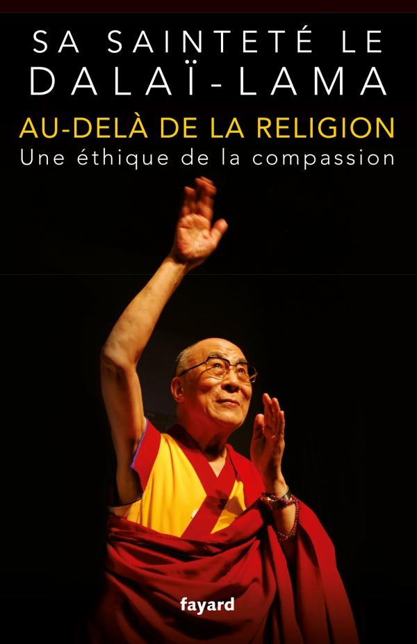 Au delà de la religion/Une éthique de la compassion