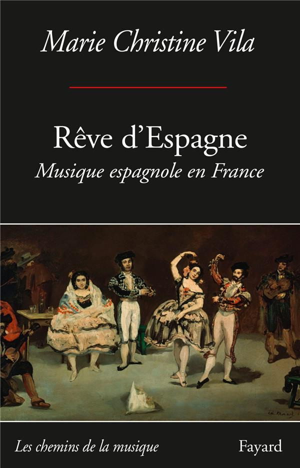 Rêve d'Espagne. Musique espagnole en France