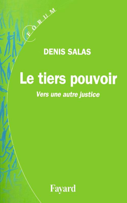 Le tiers pouvoir. Vers une autre justice
