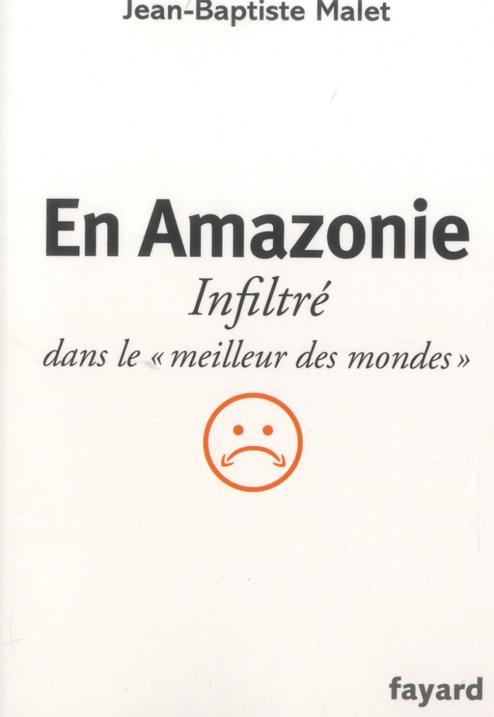 En Amazonie. Infiltré dans le "meilleur des mondes"