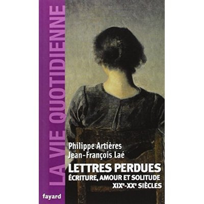 Lettres perdues. Ecriture, amour et solitude (XIXe-XXe siècles)