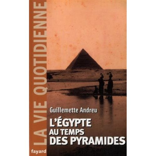 L'Egypte au temps des pyramides. IIIe millénaire avant J-C