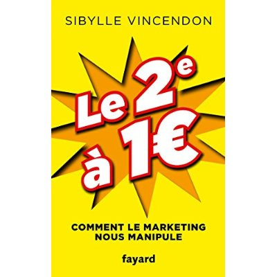 Le 2e à 1 euro. Comment le marketing nous manipule
