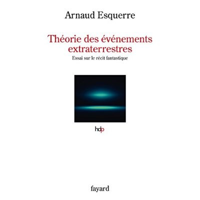 Théorie des événements extraterrestres. Esai sur le récit fantastique