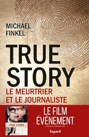 True story. Le meurtrier et le journaliste