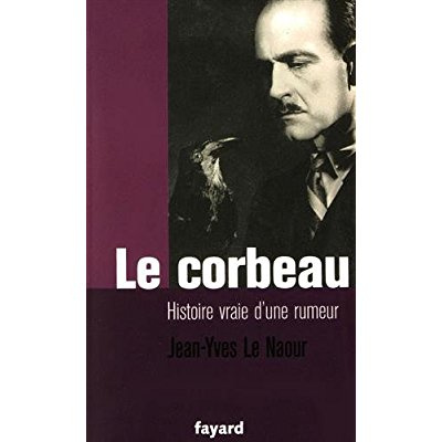 Le corbeau. Histoire vraie d'une rumeur