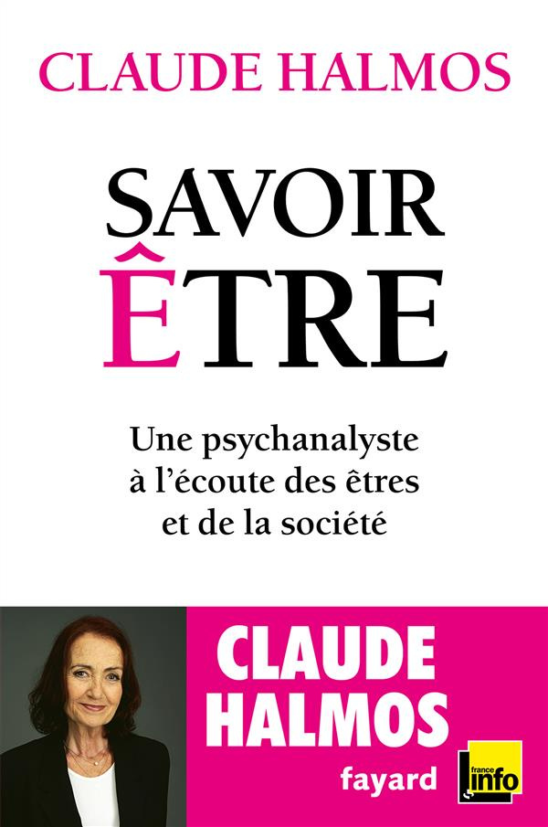 Savoir être. Une psychanalyste à l'écoute des êtres et de la société