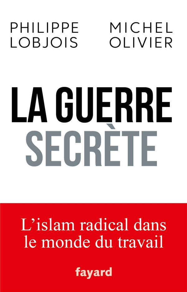 La guerre secrète. L'islam radical dans le monde du travail