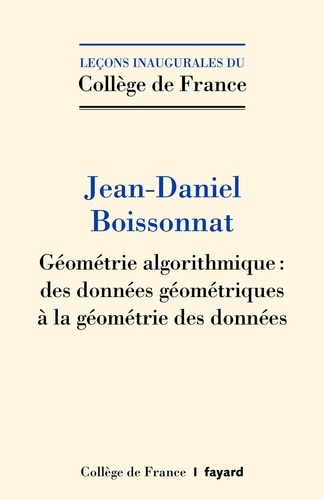 Géométrie algorithmique : des données géométriques à la géométrie des données