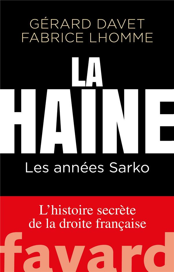 La haine. Les années Sarko