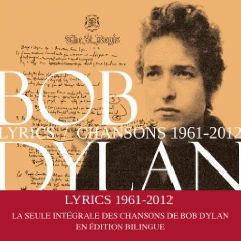 Lyrics. Chansons, 1961-2012, Edition bilingue français-anglais
