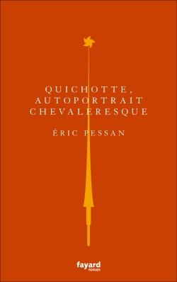 Quichotte, autoportrait chevaleresque