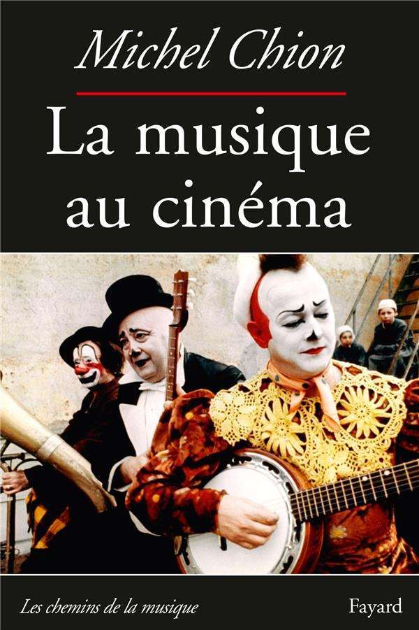La musique au cinéma. 2e édition revue et augmentée