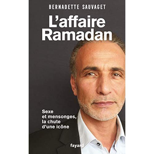 L'affaire Ramadan. Sexe et mensonges, la chute d'une icône